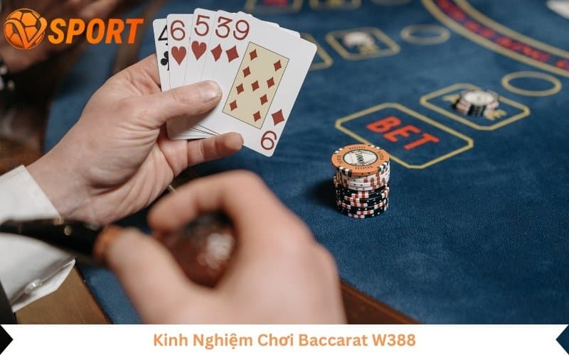 Kinh Nghiệm Chơi Baccarat W388